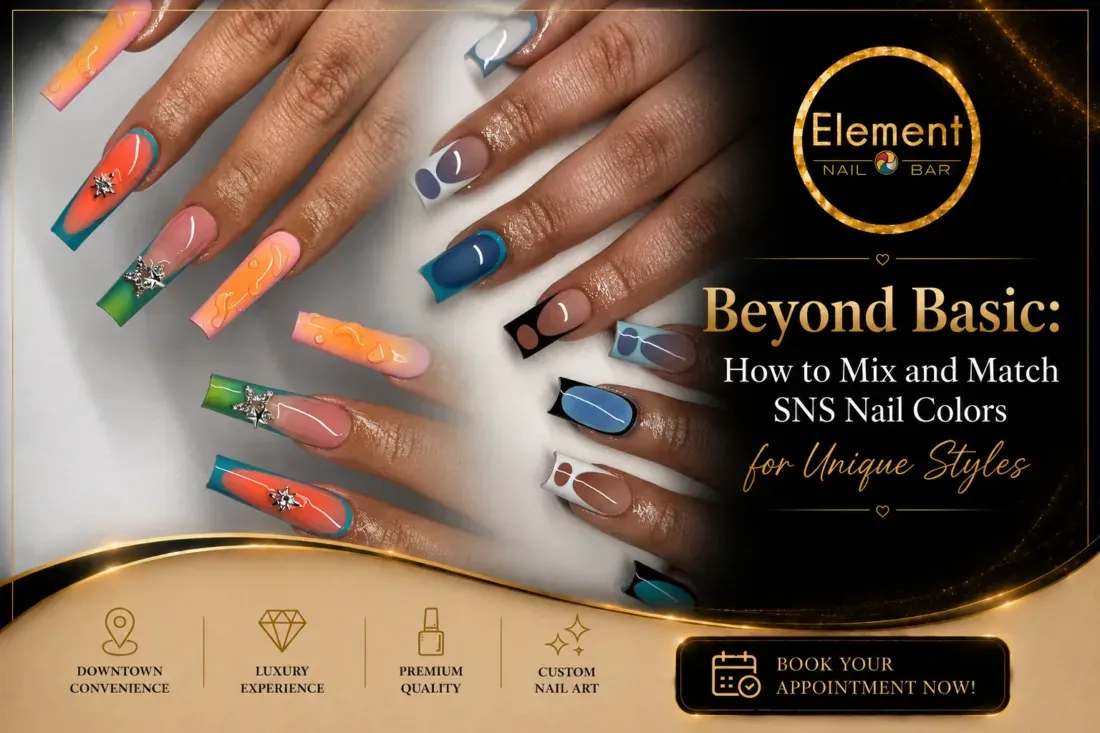 Mix and Match SNS Nail Colors for Unique Styles