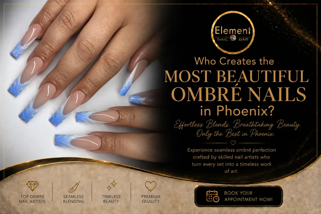 Who Creates the Most Beautiful Ombré Nails in Phoenix?