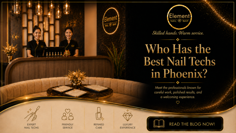 Who Has the Best Nail Techs in Phoenix?